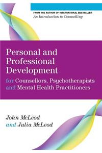 Personal and Professional Development for Counsellors, Psychotherapists and Mental Health Practitioners