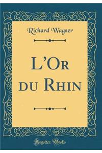 L'Or du Rhin (Classic Reprint)