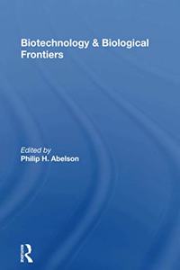Biotechnology And Biological Frontiers