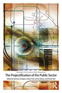 The Projectification of the Public Sector