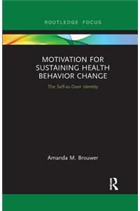 Motivation for Sustaining Health Behavior Change