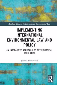 Implementing International Environmental Law and Policy