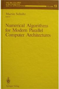 Numerical Algorithms for Modern Parallel Computer Architectures