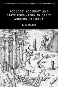 Ecology, Economy and State Formation in Early Modern Germany