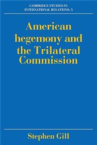 American Hegemony and the Trilateral Commission