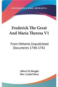 Frederick The Great And Maria Theresa V1