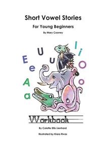 Short Vowel Stories for Young Beginners Workbook