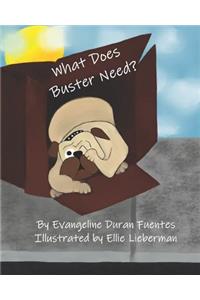 What Does Buster Need?