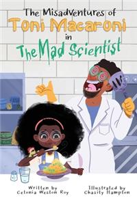 Misadventures of Toni Macaroni in: The Mad Scientist