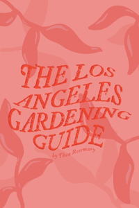 Los Angeles Gardening Guide