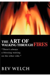 The Art of Walking through Fires