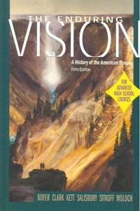 The Enduring Vision: A History of the American People