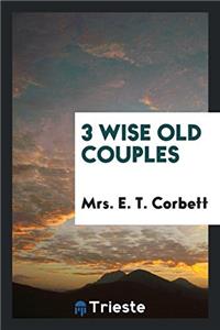 3 Wise Old Couples