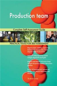 Production team Complete Self-Assessment Guide