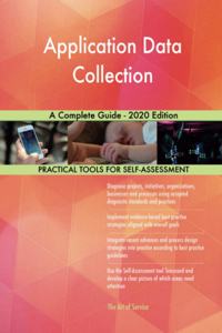 Application Data Collection A Complete Guide - 2020 Edition