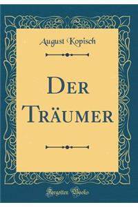 Der Träumer (Classic Reprint)