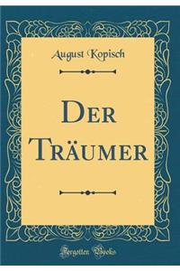 Der TrÃ¤umer (Classic Reprint)