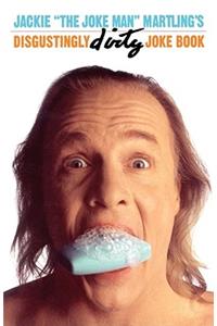 Jackie the Joke Man Martling's Disgustingly Dirty Joke Book