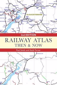 Railway Atlas Then & Now