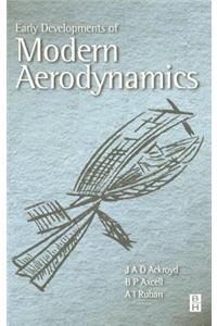 Early Developments of Modern Aerodynamics