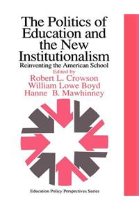 Politics of Education and the New Institutionalism