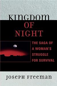 Kingdom of Night: The Saga of a Woman's Struggle for Survival