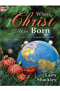 When Christ Was Born