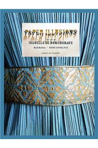 Paper Illusions: The Art of Isabelle de Borchgrave