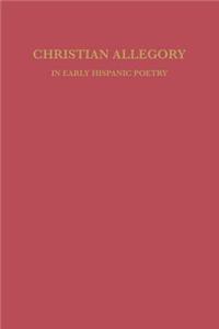 Christian Allegory in Early Hispanic Poetry