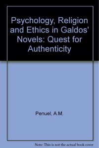 Psychology, Religion and Ethics in Galdos' Novels