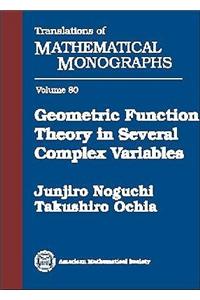 Geometric Function Theory In Several Complex Variables