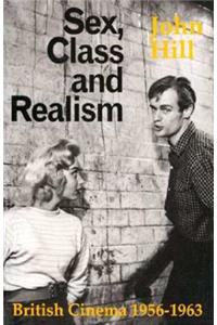 Sex, Class and Realism: British Cinema 1956-1963