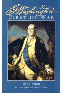 George Washington First in War