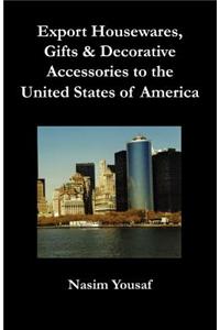 Export Housewares, Gifts & Decorative Accessories to the United States of America