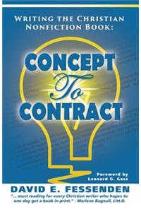 Writing the Christian Nonfiction Book: Concept to Contract