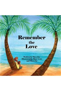 Remember the Love