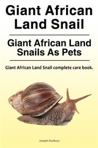 Giant African Land Snail. Giant African Land Snails as pets. Giant African Land Snail complete care book.