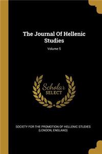 The Journal Of Hellenic Studies; Volume 5