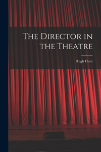 Director in the Theatre