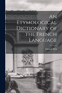 Etymological Dictionary of the French Language