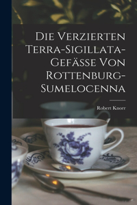 Verzierten Terra-Sigillata-Gefässe Von Rottenburg-Sumelocenna