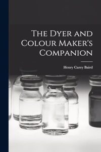 The Dyer and Colour Maker's Companion
