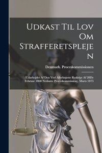 Udkast Til Lov Om Strafferetsplejen