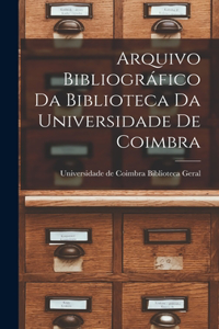 Arquivo Bibliográfico da Biblioteca da Universidade de Coimbra