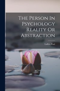 Person In Psychology Reality Or Abstraction