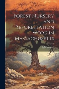 Forest Nursery and Reforestation Work in Massachusetts