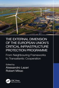 The External Dimension of the European Union’s Critical Infrastructure Protection Programme