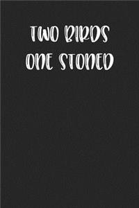 Two Birds One Stoned
