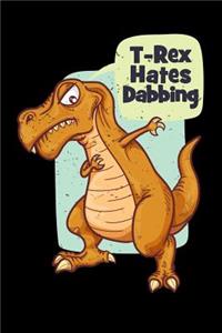 T-Rex Hates Dabbing