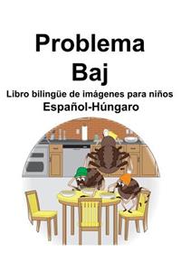 Español-Húngaro Problema/Baj Libro bilingüe de imágenes para niños
